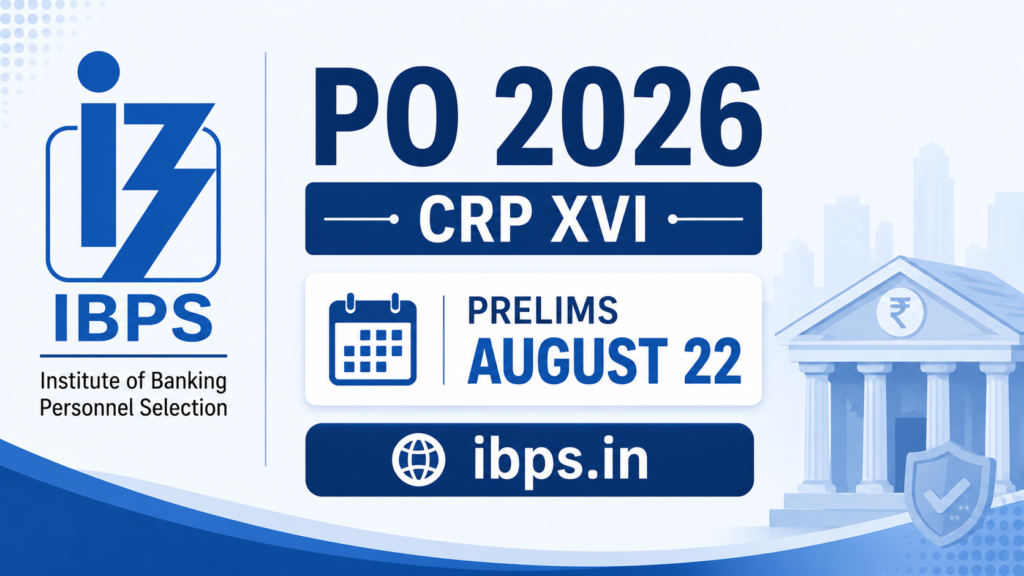 IBPS PO 2026 CRP XVI notification ibps.in prelims August 22 salary eligibility