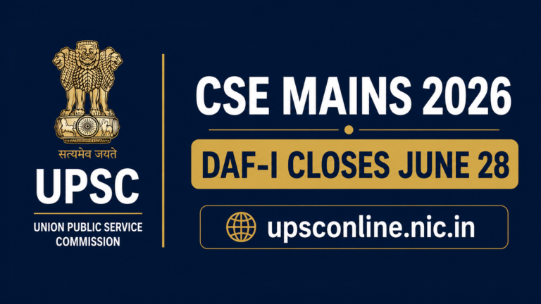 UPSC CSE Mains 2026 DAF-I deadline June 28 submit at upsconline.nic.in